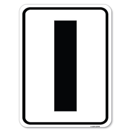 Signmission Sign with Letter I Heavy-Gauge Aluminum Rust Proof Parking Sign A-1824-22948